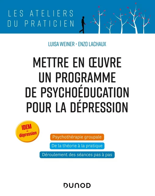 Mettre en oeuvre un programme de psychoéducation pour la dépression - Luisa Weiner, Enzo Lachaux - Dunod