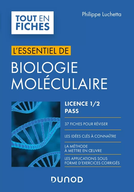 Biologie moléculaire - Licence 1 / 2 / PASS - Philippe Luchetta - Dunod