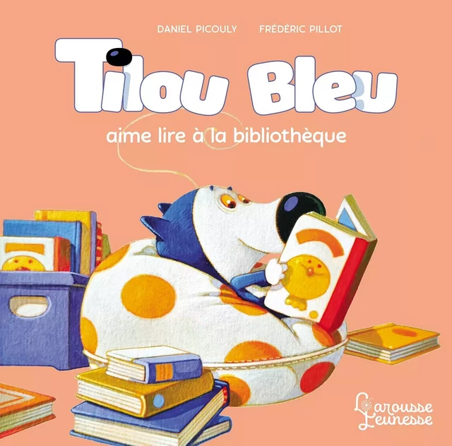 Tilou bleu aime lire à la biliothèque - Daniel Picouly - Larousse