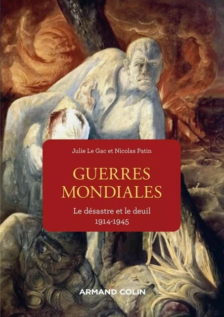 Les guerres mondiales - Nicolas Patin, Julie Le Gac - Armand Colin