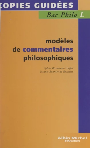 Modèles de commentaires philosophiques - Sylvie Birnbaum-Truffet, Jacques Bonniot de Ruisselet - FeniXX réédition numérique