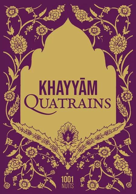 Quatrains - Omar Khayyâm, Charles Grolleau - Fayard/Mille et une nuits