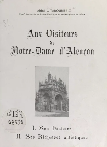 Aux visiteurs de Notre-Dame d'Alençon - Léon Tabourier - FeniXX réédition numérique