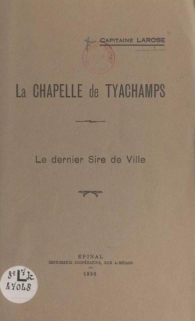 La chapelle de Tyachamps -  Larose - FeniXX réédition numérique