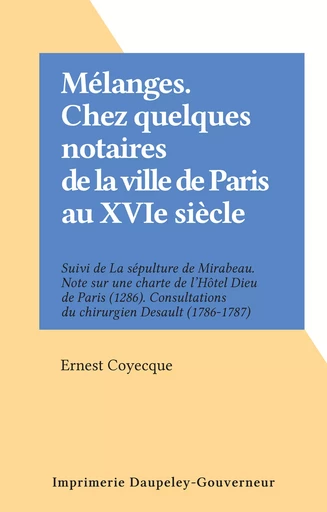 Mélanges. Chez quelques notaires de la ville de Paris au XVIe siècle - Ernest Coyecque - FeniXX rédition numérique