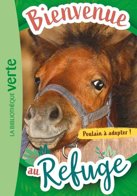 Bienvenue au refuge 03 - Poulain à adopter ! - Hachette Livre - Hachette Jeunesse