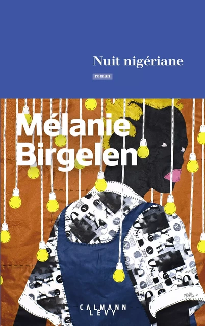 Nuit nigériane - Mélanie Birgelen - Calmann-Lévy