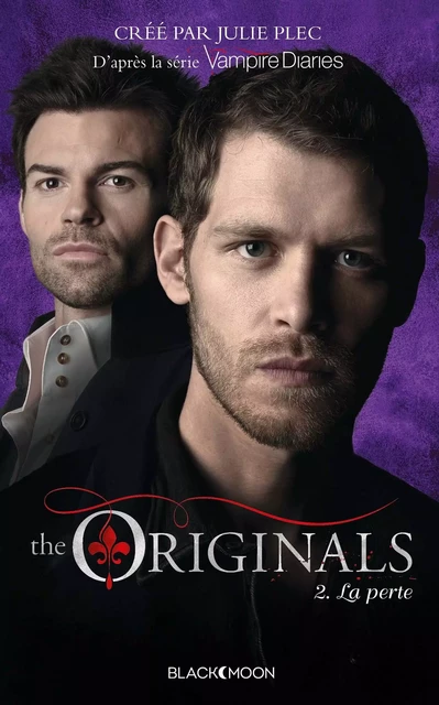 The Originals - Tome 2 - La perte - Julie Plec - Hachette Black Moon