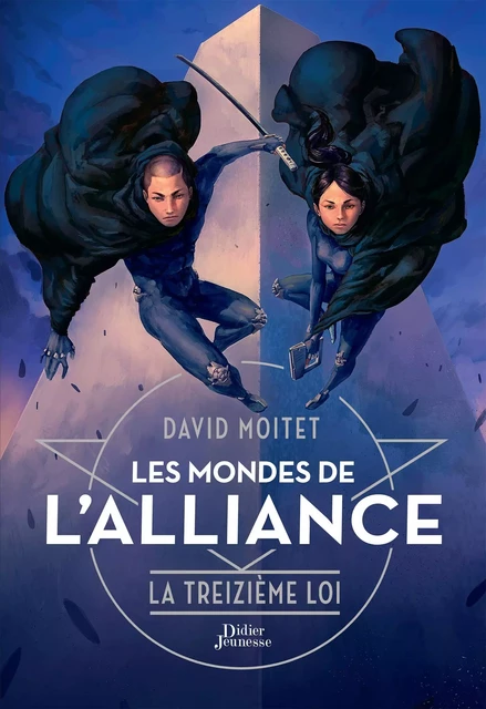 Les Mondes de l'Alliance, La Treizième Loi - Tome 3 - David Moitet - Didier Jeunesse