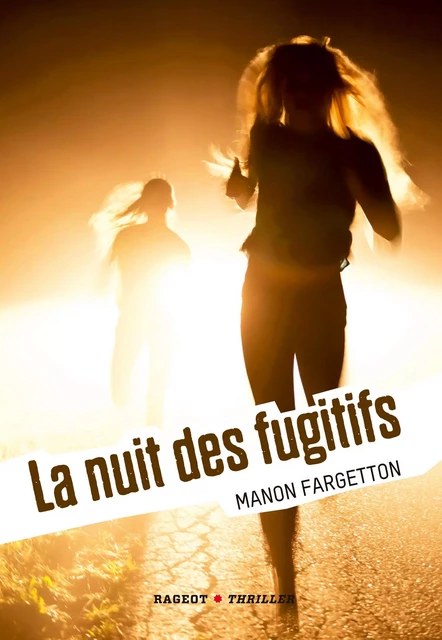 La nuit des fugitifs - Manon Fargetton - Rageot Editeur