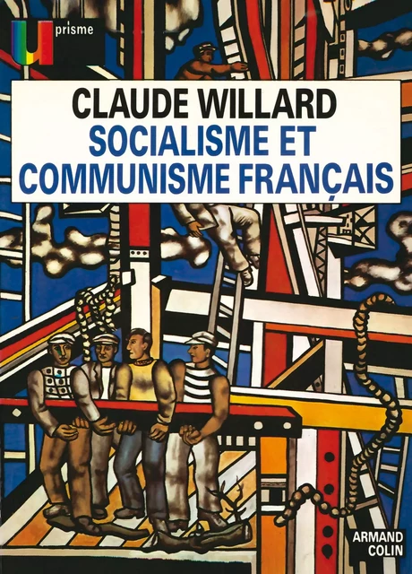 Socialisme et communisme français - Claude Willard - Armand Colin