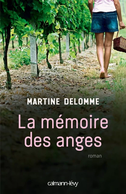 La Mémoire des anges - Martine Delomme - Calmann-Lévy