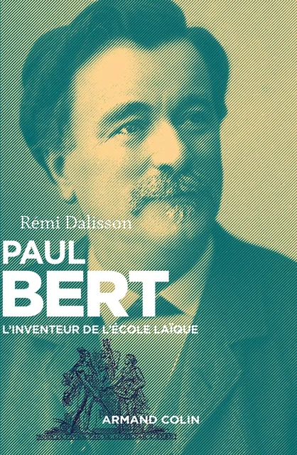 Paul Bert - Rémi Dalisson - Armand Colin