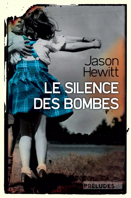 Le Silence des bombes - Jason Hewitt - Préludes