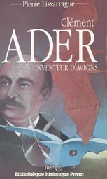 Clément Ader, inventeur d'avions