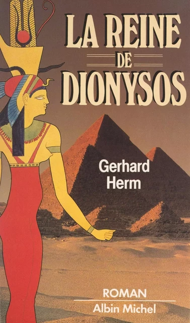 La reine de Dionysos - Gerhard Herm - FeniXX réédition numérique