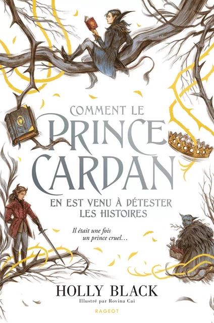 Comment le prince Cardan en est venu à détester les histoires - Holly Black - Rageot Editeur