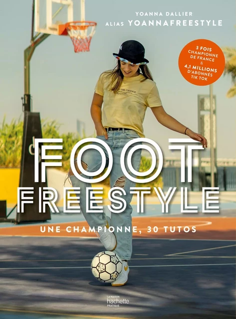 Foot Freestyle - Yoanna Dallier - Hachette Pratique