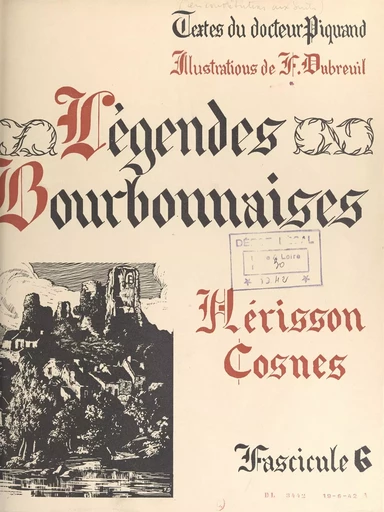 Légendes bourbonnaises (6). Hérisson, Cosnes - Georges Piquand - FeniXX réédition numérique