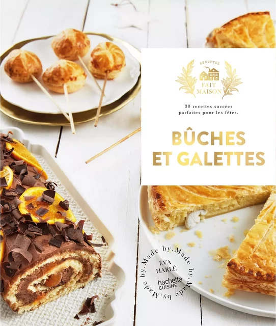 Bûches et Galettes - Eva Harlé - Hachette Pratique