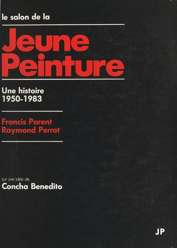 Le salon de la jeune peinture - Francis Parent, Raymond Perrot - FeniXX réédition numérique