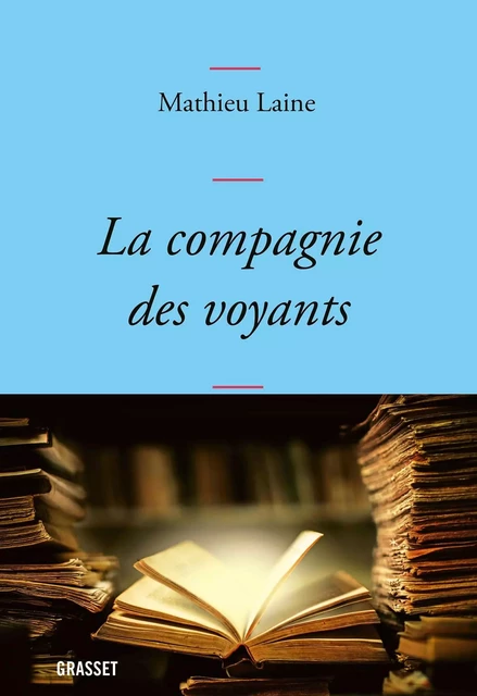 La compagnie des voyants - Mathieu Laine - Grasset