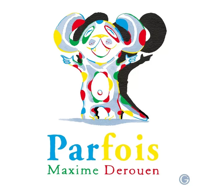 Parfois - Maxime Derouen - Grasset Jeunesse