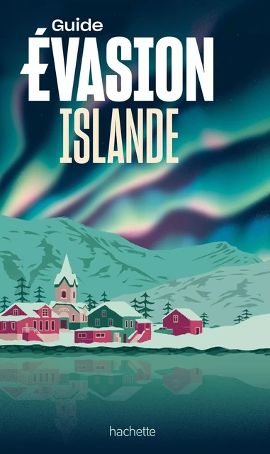 Islande Guide Evasion -  Collectif - Hachette Tourisme