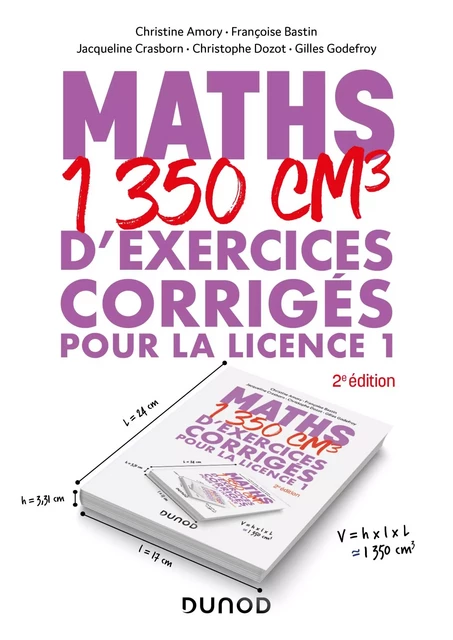 Maths - 1350 cm3 d'exercices corrigés pour la Licence 1 - 2e éd. - Christine Amory, Françoise Bastin, Jacqueline Crasborn, Christophe Dozot, Gilles Godefroy - Dunod