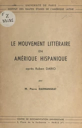 Le mouvement littéraire en Amérique hispanique après Ruben Dario