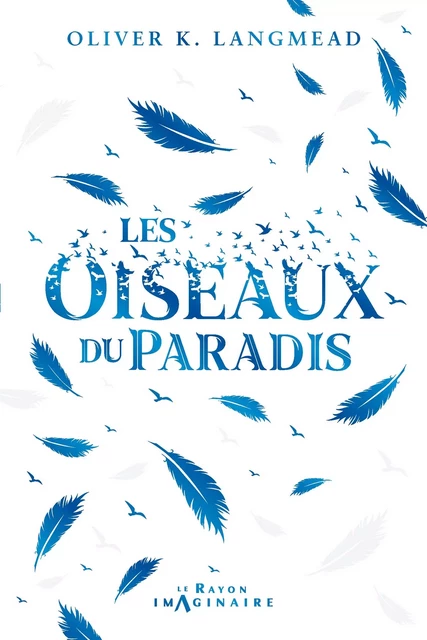 Les Oiseaux du Paradis - Oliver K. Langmead - Hachette Heroes