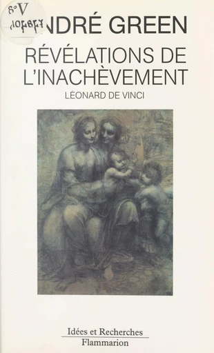 Révélations de l'inachèvement - André Green - FeniXX réédition numérique