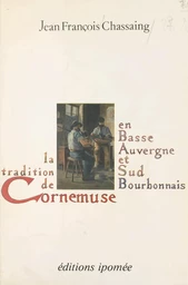 La tradition de cornemuse en Basse-Auvergne et Sud-Bourbonnais