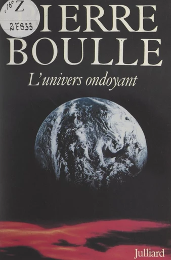 L'univers ondoyant - Pierre Boulle - FeniXX réédition numérique