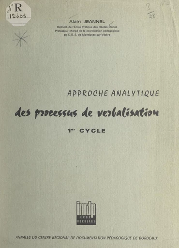 Étude expérimentale des processus de verbalisation écrite de l'information visuelle dans une classe du premier cycle de l'enseignement secondaire - Alain Jeannel - FeniXX réédition numérique