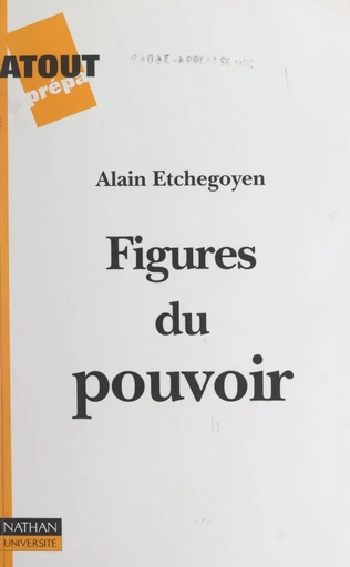 Figures du pouvoir - Alain Etchegoyen - FeniXX réédition numérique