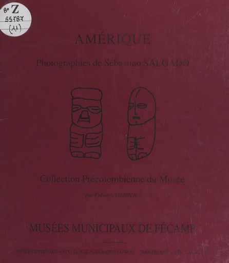 Amérique : collection précolombienne du Musée-centre des arts de Fécamp - Frédéric Gerber - FeniXX réédition numérique