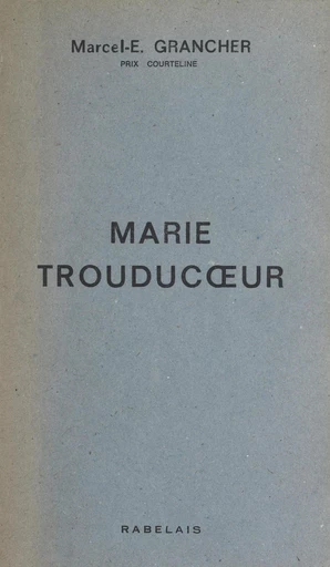 Marie Trouducœur - Marcel-Étienne Grancher - FeniXX réédition numérique