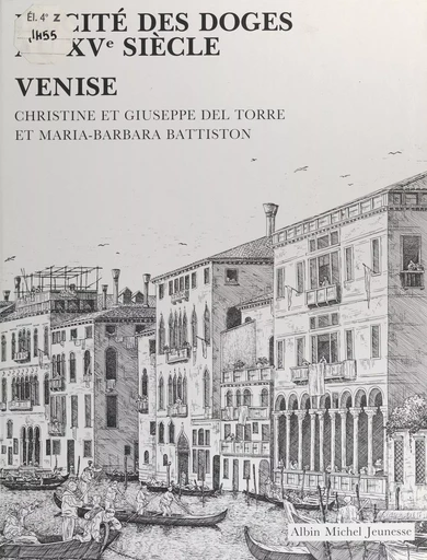 La cité des Doges au XVe siècle, Venise - Christine del Torre, Giuseppe del Torre - FeniXX réédition numérique