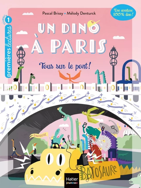 Un Dino à Paris  - Tous sur le pont ! - 5-6 ans GS/CP - Pascal Brissy - Hatier Jeunesse