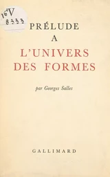 Prélude à l'univers des formes