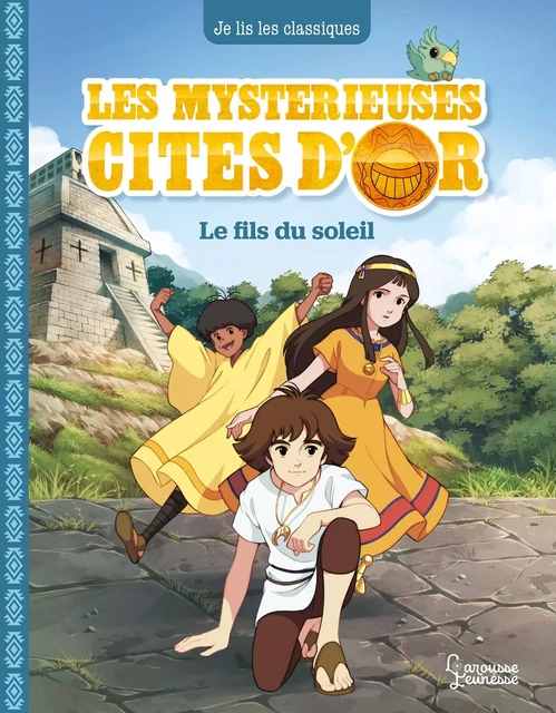 Les mystérieuses Cités d'Or T1 - Anne Kalicky - Larousse