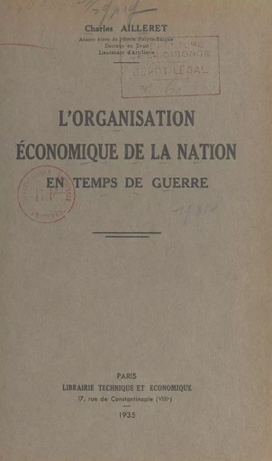 L'organisation économique de la nation en temps de guerre - Charles Ailleret - FeniXX rédition numérique