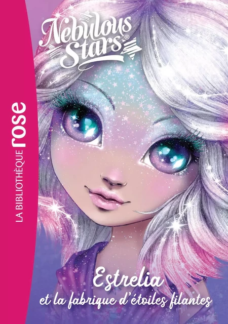 Nebulous Stars 04 - Estrelia et la fabrique d'étoiles filantes -  Tween Team - Hachette Jeunesse