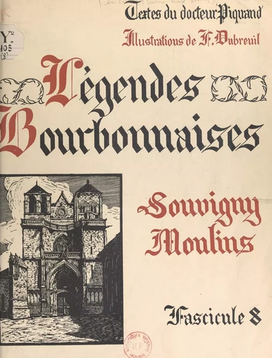 Légendes bourbonnaises (8). Souvigny, Moulins - Georges Piquand - FeniXX réédition numérique