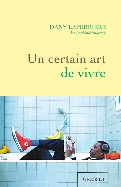 Un certain art de vivre - Dany Laferrière - Grasset