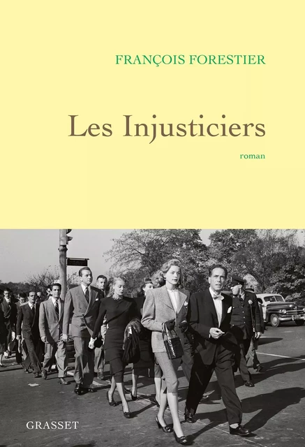 Les injusticiers - François Forestier - Grasset