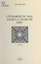 L'écharde du mal dans la chair de Dieu