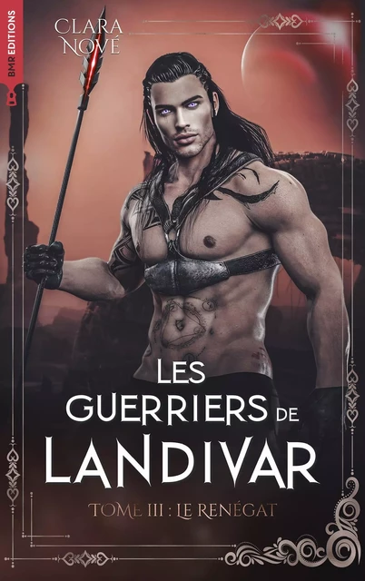 Les Guerriers de Landivar - tome 3, Le Renégat - Clara Nové - BMR