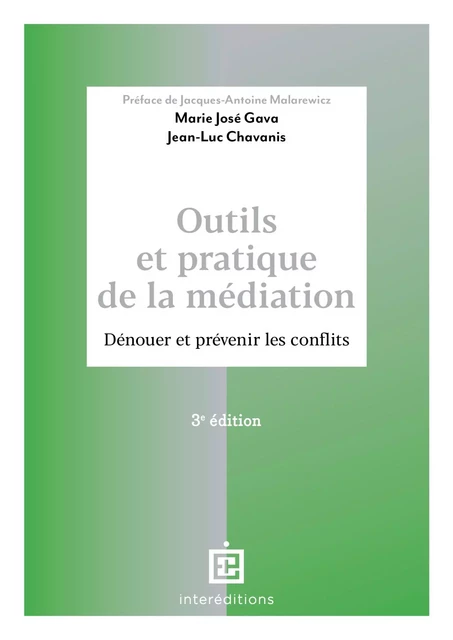 Outils et pratique de la médiation - 3e éd. - Marie José Gava, Jean-Luc Chavanis - InterEditions